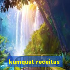 kumquat receitas